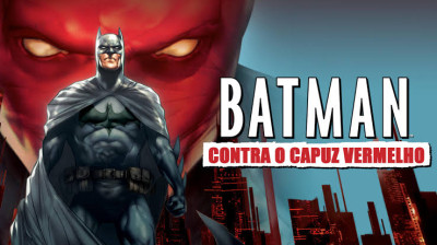Batman: Contra o Capuz Vermelho (2010) @Tk