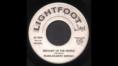 Trans-Atlantic Subway (1966/67) - Servant Of The People